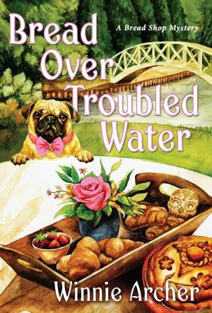 [A Bread Shop Mystery 08] • Bread Over Troubled Water